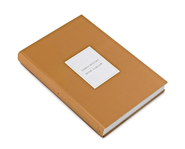 Rose Tarlow, Three Houses