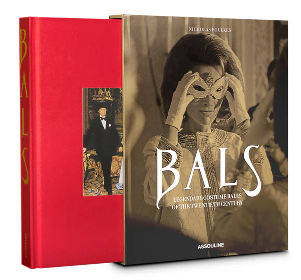Bals: Legendary Costume Balls of the Twentieth Century